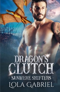 Dragon's Clutch (Sanmere Shifters) - Book #3 of the Sanmere Shifters