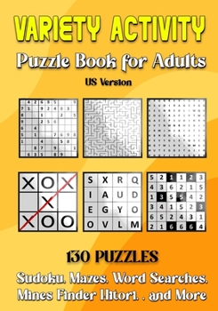 Paperback Variety Activity Puzzle Book for Adults: Sudoku, Word Search, Mazes, Hitori, Word Puzzle, Mines Finder, Mixed Puzzlebook US Version Book