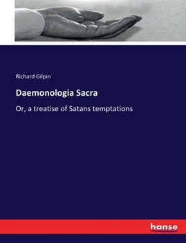 Paperback Daemonologia Sacra: Or, a treatise of Satans temptations Book