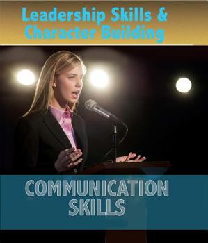Communication Skills - Book  of the Leadership Skills & Character Building