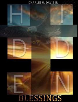 Hidden Blessings: "FINDING YOUR PASSION AFTER EXPERIENCING PAIN."