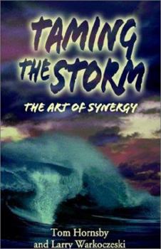 Paperback Taming the Storm: The Art of Synergy Book