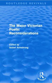 Paperback The Major Victorian Poets: Reconsiderations (Routledge Revivals) Book