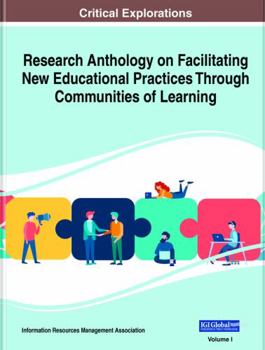 Hardcover Research Anthology on Facilitating New Educational Practices Through Communities of Learning Book