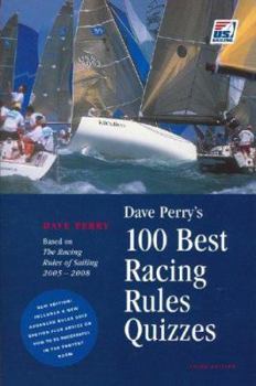 Paperback Dave Perry's 100 Best Racing Rules Quizzes: Based on the Racing Rules of Sailing 2005-2008 Book