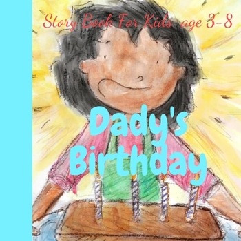 Paperback Dady's Birthday: Before Bed Children's Book- Cute story - ages 3-8- Easy reading . Book