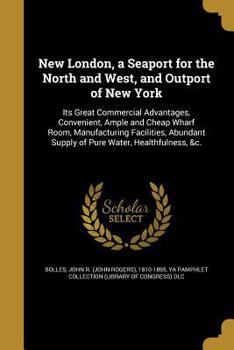 New London, a Seaport for the North and West, and Outport of New York