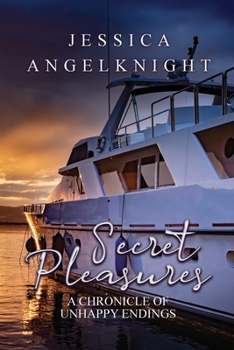 Paperback Secret Pleasures: A Chronicle of Unhappy Endings Book