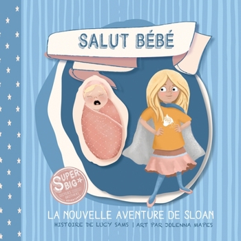 Paperback Salut B?b? - La nouvelle aventure de Sloan: Hey Baby - Sloan's New Adventure [French] Book