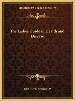 Paperback The Ladies Guide in Health and Disease Book