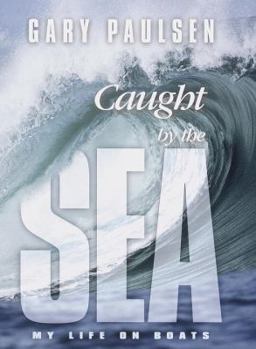 Hardcover Caught by the Sea: My Life on Boats Book
