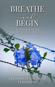 Breathe and Begin: A Visual Journey for Incarcerated Women