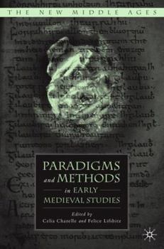 Paradigms and Methods in Early Medieval Studies - Book  of the New Middle Ages