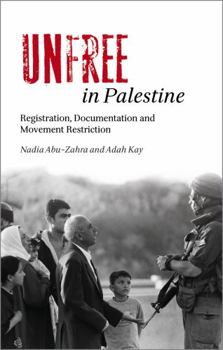 Paperback Unfree in Palestine: Registration, Documentation and Movement Restriction Book