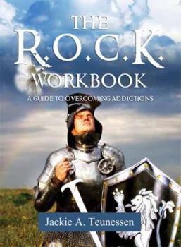 Paperback The R.O.C.K. Workbook: A Guide To Overcoming Addictions Book