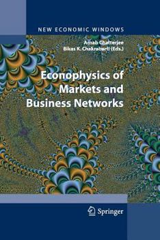 Paperback Econophysics of Markets and Business Networks: Proceedings of the Econophys-Kolkata III Book