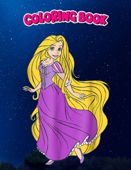 Coloring Book: Tangled Princess Rapunzel, Children Coloring Book, 100 Pages to Color