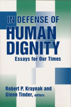 Hardcover In Defense of Human Dignity: Essays for Our Times Book