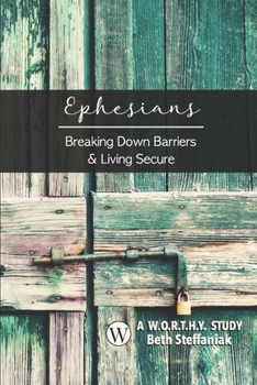 Paperback Ephesians: Breaking Down Barriers & Living Secure Book