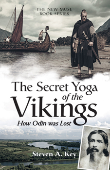 Paperback The Secret Yoga of the Vikings: How Odin Was Lost Book