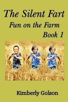 Paperback The Silent Fart: Fun on the Farm Book