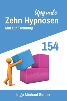 Paperback Zehn Hypnosen Upgrade 154: Mut zur Trennung [German] Book