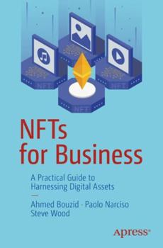 Paperback Nfts for Business: A Practical Guide to Harnessing Digital Assets Book