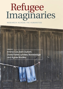 Hardcover Refugee Imaginaries: Research Across the Humanities Book