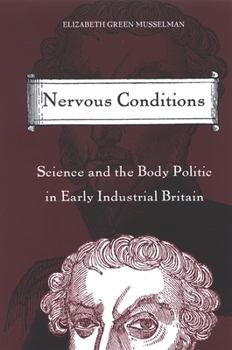 Nervous Conditions: Science And the Body Politic in Early Industrial Britain - Book  of the SUNY Series: Studies in the Long Nineteenth Century