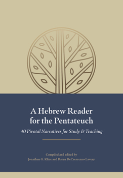 Hardcover A Hebrew Reader for the Pentateuch: 40 Pivotal Narratives for Study and Teaching Book