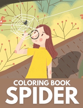 Paperback Spider Coloring Book: Easy Coloring Pages that Include Drawings of Spider Bugs, Especially for Kids Book
