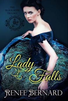 Lady Falls - Book #1 of the Black Rose Trilogy