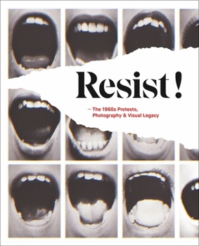 Paperback Resist!: The 1960s Protests, Photography and Visual Legacy Book