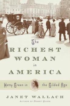 Hardcover The Richest Woman in America: Hetty Green in the Gilded Age Book