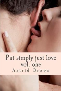 Paperback Put simply just love: Verses of all aspects of love Vol. One Book