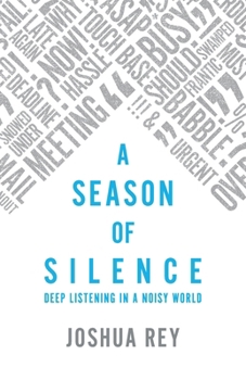Paperback A Season of Silence: Deep Listening in a Noisy World Book