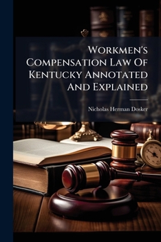 Paperback Workmen's Compensation Law Of Kentucky Annotated And Explained Book