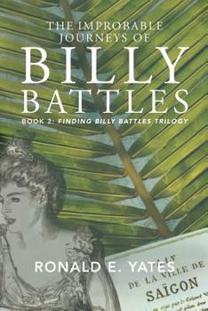 Paperback The Improbable Journeys of Billy Battles: Book 2, Finding Billy Battles trilogy Book