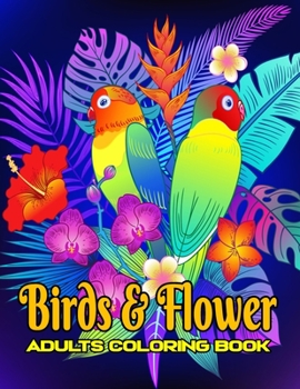 Paperback Birds & Flowers Adults Coloring Book: Attractive Coloring Book For Adults And Young Person.Attractive scenes coloring pages with beautiful Flower and Book