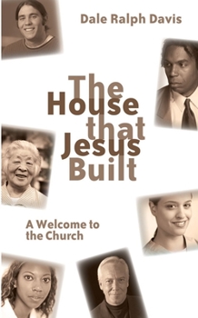 Paperback The House That Jesus Built: A Welcome to the Church Book