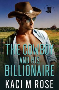 Paperback The Cowboy and His Billionaire: A Small Town Billionaire Romance (Cowboys of Rock Springs, Texas) Book