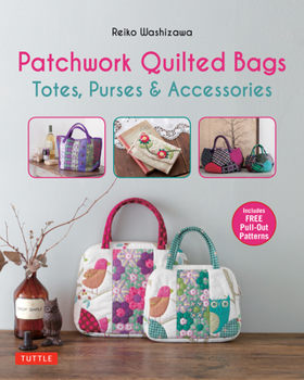 Paperback Patchwork Quilted Bags: Totes, Purses and Accessories Book