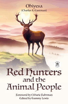 Paperback Red Hunters and the Animal People with Original Foreword by CMarie Fuhrman (Annotated) Book