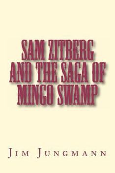 Paperback Sam Zitberg and The Saga of Mingo Swamp Book