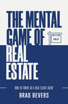 Paperback The Mental Game of Real Estate: How to Thrive as a Real Estate Agent Book