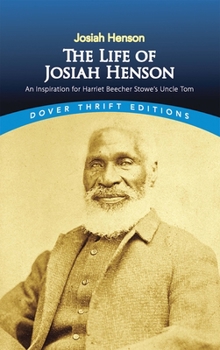Paperback The Life of Josiah Henson: An Inspiration for Harriet Beecher Stowe's Uncle Tom Book