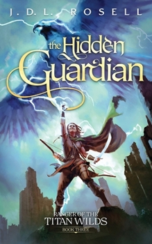Paperback The Hidden Guardian: Ranger of the Titan Wilds, Book 3 Book