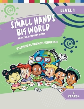 Paperback Small Hands, Big World - Tracing Activity Book English/French, 4 Years + Level 1 (Small Hands, Big World - French) Book