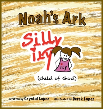 Noah's Ark, Silly ily, (child of God)