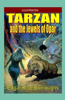 Tarzan and the Jewels of Opar Illustrated